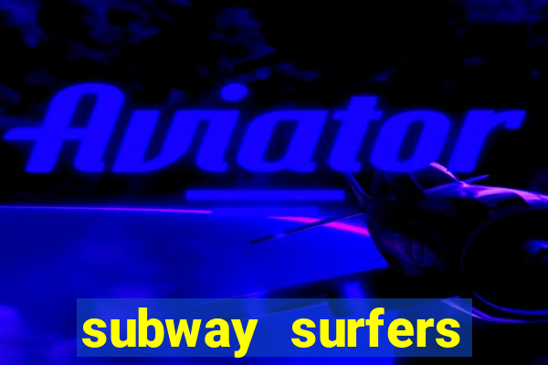 subway surfers start game havana